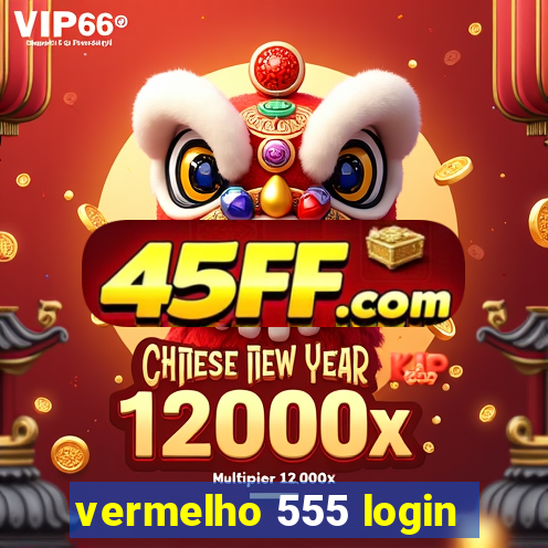 vermelho 555 login